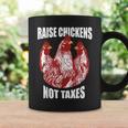 Raise Chickens Not Taxes Ranch Homestead Farming Libertarian Coffee Mug Gifts ideas