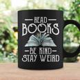 Read Books Be Kind Stay Weird Funny Bookish Nerd Worm Lover Be Kind Funny Gifts Coffee Mug Gifts ideas
