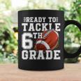 Ready To Tackle 6Th Grade Back To School First Day Of School Coffee Mug Gifts ideas