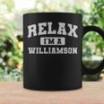 Relax Im A Williamson Family Reunion Relatives Matching Family Reunion Funny Designs Funny Gifts Coffee Mug Gifts ideas