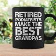 Retired Podiatrist Best Grandpa Foot Podiatry Coffee Mug Gifts ideas