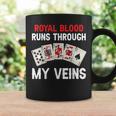 Royal Blood Runs Through My Veins Poker Dad Coffee Mug Gifts ideas