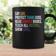 Say Gay Protect Trans Kids Read Banned Books Lgbt Pride Coffee Mug Gifts ideas