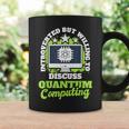Science Quantum Computing Mechanics Physicist Coffee Mug Gifts ideas