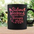 Sisters Weekend Cheapers Than Therapy 2024 Girls Trip Coffee Mug Gifts ideas