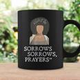 Sorrows Sorrows Prayers Funny Quote For Woman Coffee Mug Gifts ideas