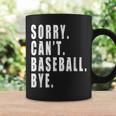 Sorry Cant Baseball Bye Funny Saying Coach Team Player Coffee Mug Gifts ideas