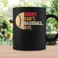 Sorry Cant Baseball Bye Women Men Kids Ns Coach Player Baseball Funny Gifts Coffee Mug Gifts ideas