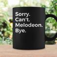 Sorry Can't Melodeon Bye Musical Instrument Music Musical Coffee Mug Gifts ideas