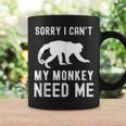 Sorry I Cant My Monkey Need Me Wild Animal Lover Zookeeper Gifts For Monkey Lovers Funny Gifts Coffee Mug Gifts ideas