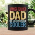 Spanish Teacher Dad Like A Regular Dad But Cooler Gift For Mens Gift For Women Coffee Mug Gifts ideas