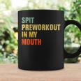 Spit Preworkout In My Mouth Vintage Distressed Funny Gym Coffee Mug Gifts ideas