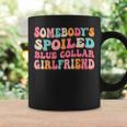 Spoiled Blue Collar Girlfriend Funny Blue Collar Wife Humor Coffee Mug Gifts ideas
