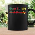 Stay Ready So You Dont Have To Get Ready Coffee Mug Gifts ideas