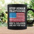 Stop Human Trafficking Gods Children Are Not For Sale Coffee Mug Gifts ideas