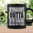 Straight Outta 5Th Grade Class Of 2023 Fifth Grad Graduation Coffee Mug Gifts ideas
