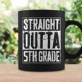 Straight Outta 5Th GradeFifth Grade Graduation Coffee Mug Gifts ideas