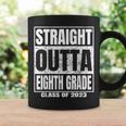 Straight Outta Eighth Grade Graduation Class 2023 8Th Grade Coffee Mug Gifts ideas