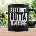 Straight Outta Grand Prairie Coffee Mug Gifts ideas