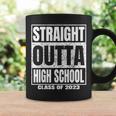 Straight Outta High School Class Of 2023 Funny Graduation Coffee Mug Gifts ideas
