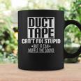 Stupid Duct Tape Cant Fix Stupid Coffee Mug Gifts ideas