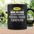 Super Personal Finance Teacher Have No Fear Coffee Mug Gifts ideas