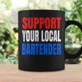 Support Your Local Bartender Beer Liquor Shots And Wine Coffee Mug Gifts ideas