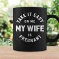 Take It Easy On Me My Wife Is Pregnant Funny Retro Coffee Mug Gifts ideas