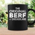 The Original Berf Of Chicagoland For Men Women Coffee Mug Gifts ideas