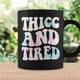 Thicc And Tired Funny Saying Groovy Women Watercolor Ful Coffee Mug Gifts ideas