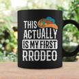 This Actually Is My First Rodeo Rodeo Funny Gifts Coffee Mug Gifts ideas