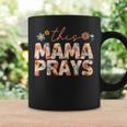 This Mama Prays Floral Christian Mommy Faith Mothers Day Mothers Day Funny Gifts Coffee Mug Gifts ideas This Mama Prays Floral Christian Mommy Faith Mothers Day Mothers Day Funny Gifts Coffee Mug Gifts ideas