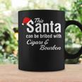 This Santa Can Be Bribed With Cigars & Bourbon Xmas Cigars Funny Gifts Coffee Mug Gifts ideas