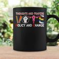 Thoughts And Prayers Vote Policy And Change Equality Rights Coffee Mug Gifts ideas