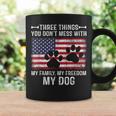 Three Things You Dont Mess With My Family Freedom My Dog Coffee Mug Gifts ideas