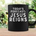 Todays Forecast Jesus Reigns Funny Christian Quote Coffee Mug Gifts ideas