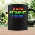 Token Straight Friend Rainbow Colors Lgbt Men Women Coffee Mug Gifts ideas