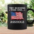 Try Burning This One Asshole American Flag Asshole Funny Gifts Coffee Mug Gifts ideas