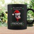 Ugly Sweater All I Want For Christmas Is My Frenchie Xmas Coffee Mug Gifts ideas