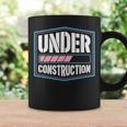 Under Construction Transgender Pride Transitioning Mtf Ftm Coffee Mug Gifts ideas