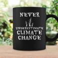 Never Underestimate Climate Change Environmental Coffee Mug Gifts ideas