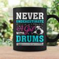 Never Underestimate A Girl With Drums For Girls Coffee Mug Gifts ideas