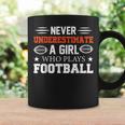 Never Underestimate A Girl Who Plays Football Girls Coffee Mug Gifts ideas