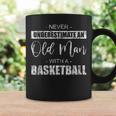 Never Underestimate An Old Man With A Basketball Coffee Mug Gifts ideas