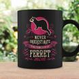 Never Underestimate Power Of Ferret Mom Coffee Mug Gifts ideas