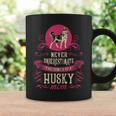 Never Underestimate Power Of Husky Mom Coffee Mug Gifts ideas