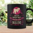 Never Underestimate Power Of Malshi Mom Coffee Mug Gifts ideas