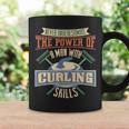 Never Underestimate Power Of Man Curling Skills Coffee Mug Gifts ideas