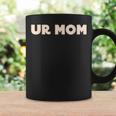 Ur Mom Funny Sarcastic Joke Gifts For Mom Funny Gifts Coffee Mug Gifts ideas