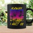 Vintage Hawaii Is Calling I Must Go Beach Vacation Family Vacation Funny Gifts Coffee Mug Gifts ideas